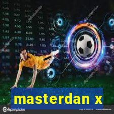 masterdan x